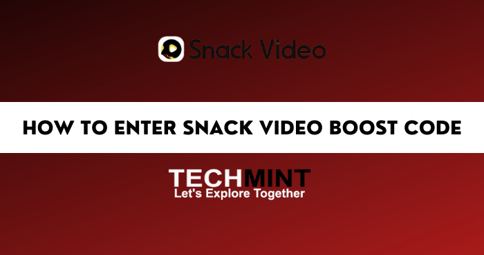 How To Enter Snack Video Boost Code