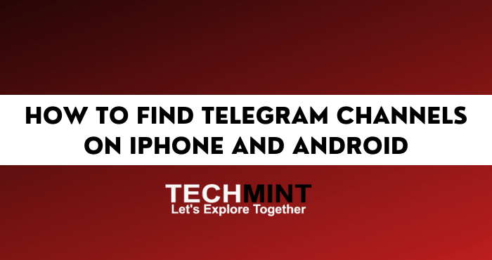 How To Find Telegram Channels on iPhone and Android