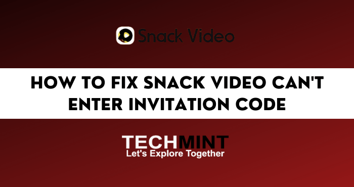 How to Fix Snack Video Can't Enter Invitation Code