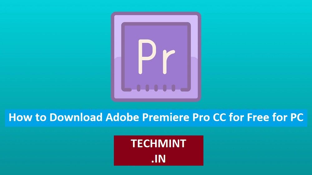 How to Download Adobe Premiere Pro CC for Free for PC