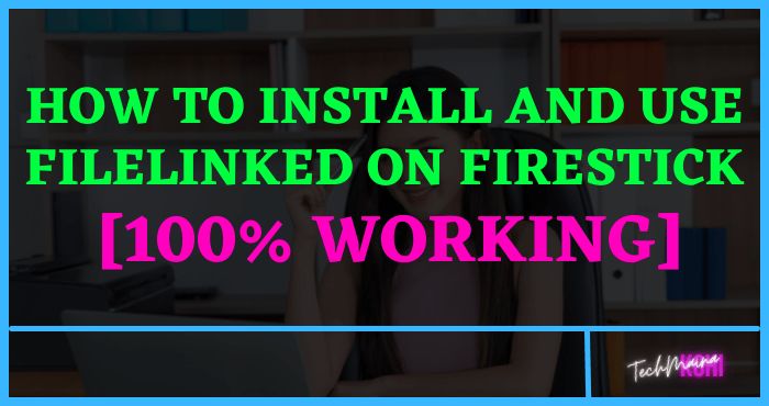 How to Install and use FileLinked on Firestick How to Install and use FileLinked on Firestick