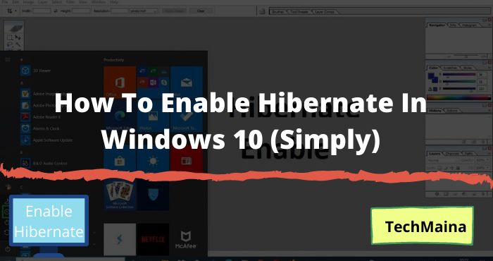 How To Enable Hibernate In Windows 10 (Simply) How To Enable Hibernate In Windows 10 (Simply)