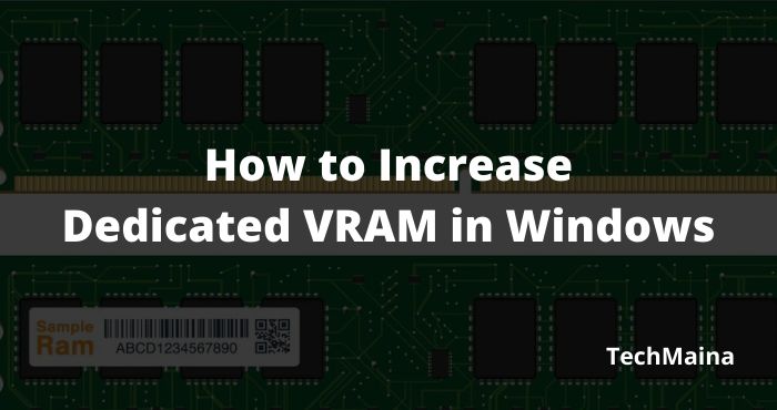 How to Increase Dedicated VRAM in Windows 10 How to Increase Dedicated VRAM in Windows 10