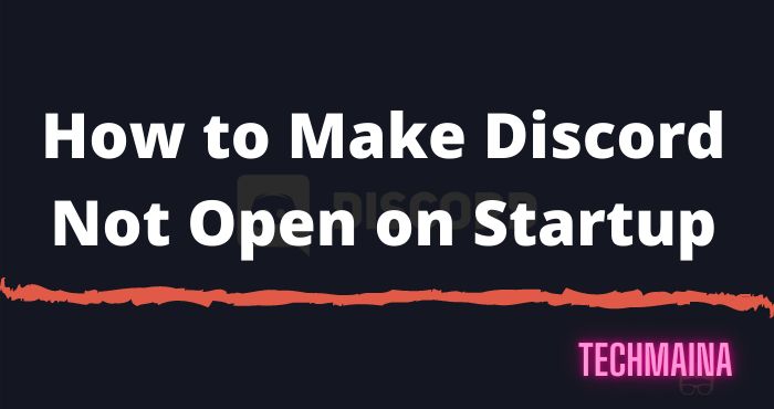 How to Make Discord Not Open on Startup