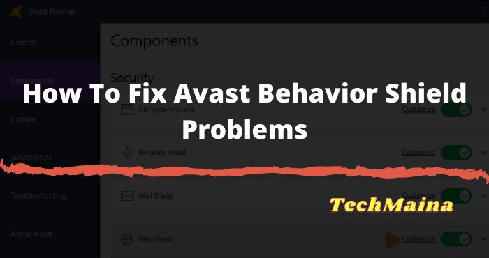 How To Fix Avast Behavior Shield Problems How To Fix Avast Behavior Shield Problems