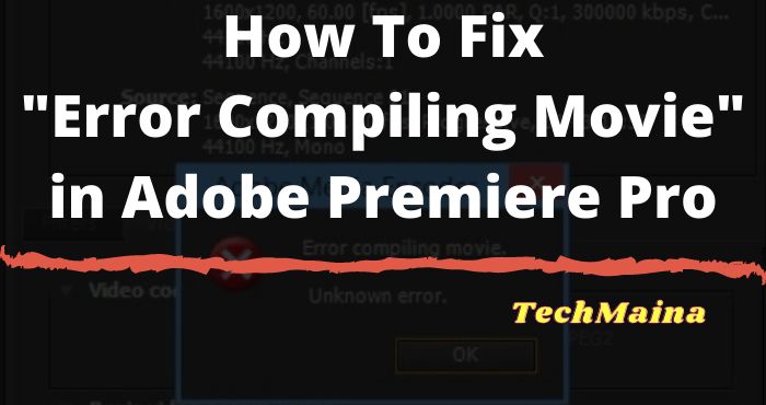 How To Fix _Error Compiling Movie_ in Adobe Premiere Pro How To Fix _Error Compiling Movie_ in Adobe Premiere Pro