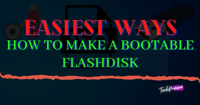 Easiest Ways How To Make A Bootable Flashdisk