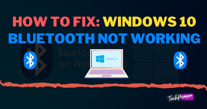 How To Fix_ Windows 10 Bluetooth Not Working How To Fix_ Windows 10 Bluetooth Not Working