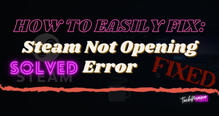 How To Easily Fix Steam Not Opening Error In Windows 10 How To Easily Fix Steam Not Opening Error In Windows 10