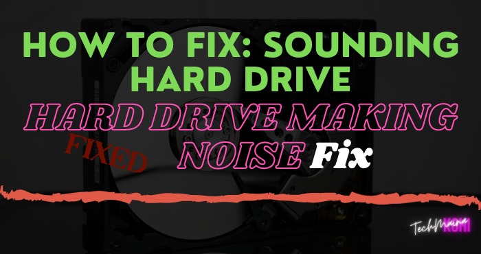 How To Fix Hard Drive Making Noise How To Fix Hard Drive Making Noise