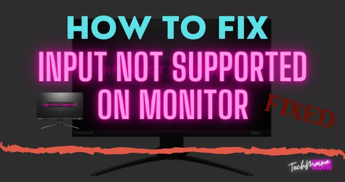 How To Fix Input Not Supported on Monitor How To Fix Input Not Supported on Monitor