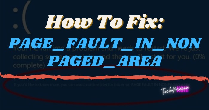 How To Fix PAGE_FAULT_IN_NONPAGED_AREA In Windows 10 How To Fix PAGE_FAULT_IN_NONPAGED_AREA In Windows 10
