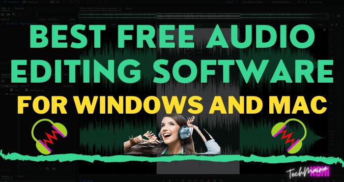 Best Free Audio Editing Software For Windows And Mac Best Free Audio Editing Software For Windows And Mac