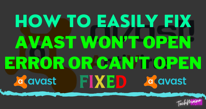 How To Fix Avast Won’t Open Error On Windows How To Fix Avast Won’t Open Error On Windows