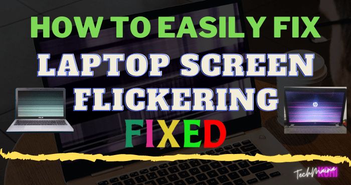 How To Fix Laptop Screen Flickering In Windows 10