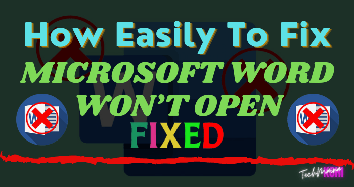 How To Fix Microsoft Word Won’t Open On Windows 10 How To Fix Microsoft Word Won’t Open On Windows 10