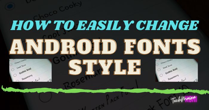 How to Easily Change Android Fonts Style How to Easily Change Android Fonts Style