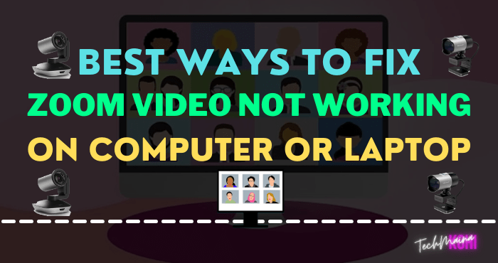 Best Ways To Fix Zoom Video Not Working On PC
