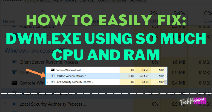 Dwm.Exe Using So Much CPU And RAM Dwm.Exe Using So Much CPU And RAM