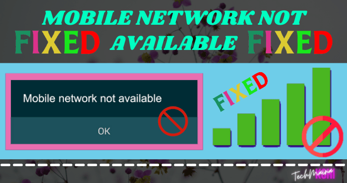 How To Fix “Mobile Network Not Available” Error On Android How To Fix “Mobile Network Not Available” Error On Android