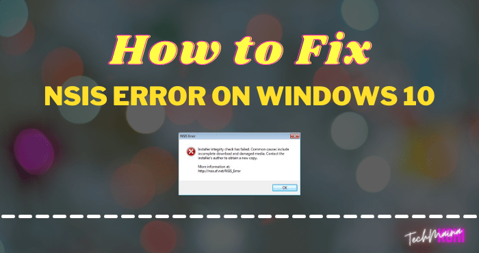How to Fix NSIS Error On Windows 10 How to Fix NSIS Error On Windows 10