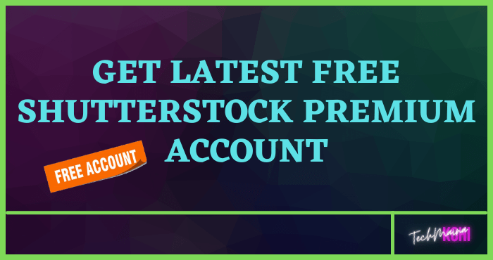 Get Latest Free Shutterstock Account Get Latest Free Shutterstock Account