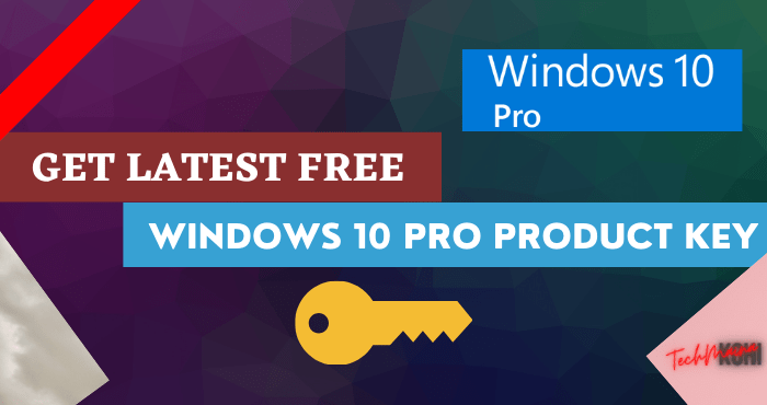 Get Latest Free Windows 10 Pro Product Key Get Latest Free Windows 10 Pro Product Key
