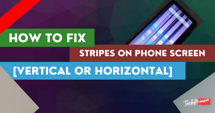 How To Fix Stripes on Phone Screen [Vertical or Horizontal]