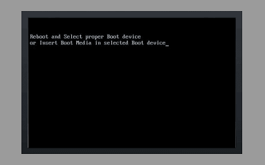 The computer is on, but the message Select Proper Boot Device appears
