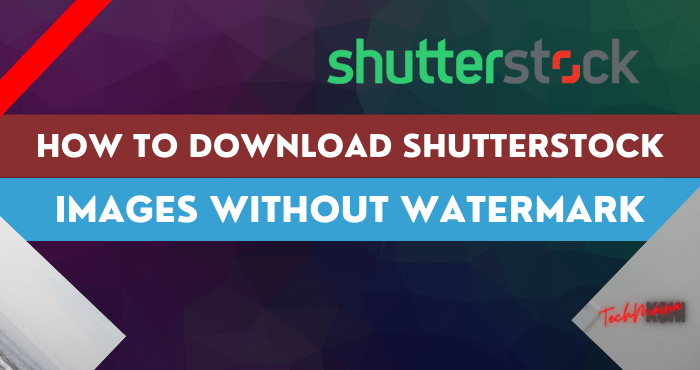 How To Download Shutterstock Images Without Watermark How To Download Shutterstock Images Without Watermark