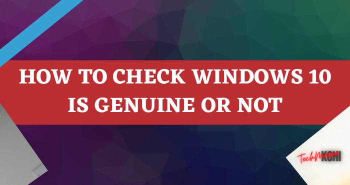 How to Check Windows 10 is Genuine or Not