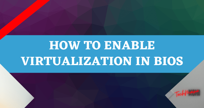 How to Enable Virtualization in Bios How to Enable Virtualization in Bios