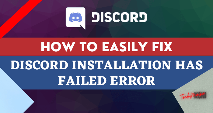 How to Fix Discord Installation Has Failed Error How to Fix Discord Installation Has Failed Error