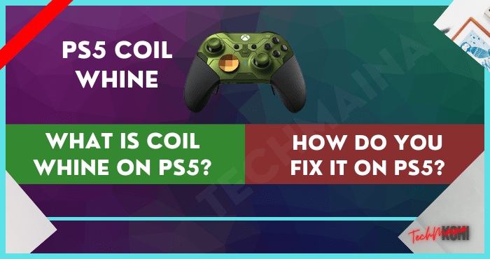 PS5 Coil Whine What is Coil Whine on PS5 How do You Fix It PS5 Coil Whine What is Coil Whine on PS5 How do You Fix It