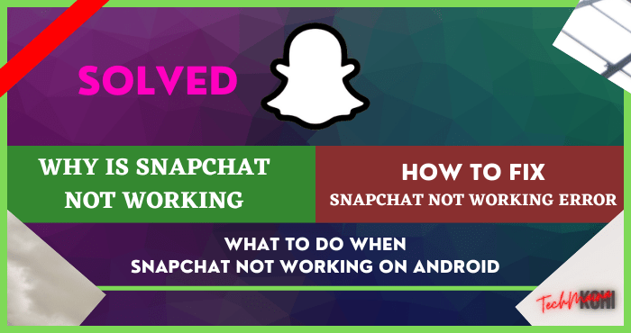 What To Do When Snapchat Not Working on Android What To Do When Snapchat Not Working on Android