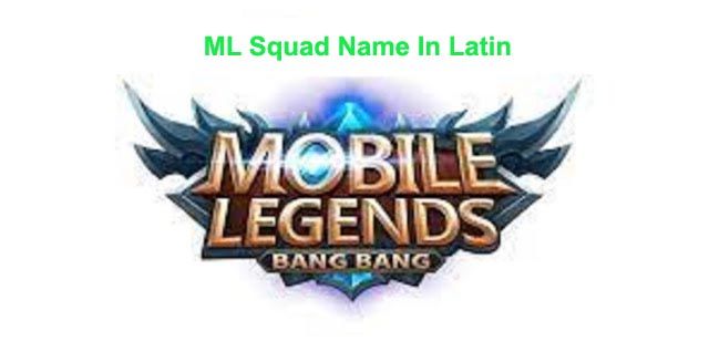 ML Squad Name In Latin ML Squad Name In Latin