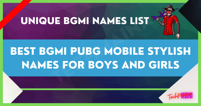 Best BGMI PUBG Mobile Stylish Names for Boys and Girls Best BGMI PUBG Mobile Stylish Names for Boys and Girls