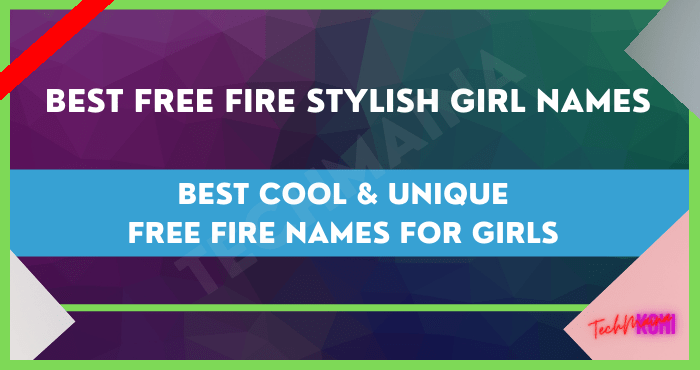Best Cool & Unique Free Fire Names for Girls Best Cool & Unique Free Fire Names for Girls
