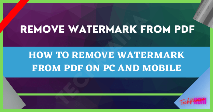 How to Remove Watermark from PDF On PC and Mobile How to Remove Watermark from PDF On PC and Mobile