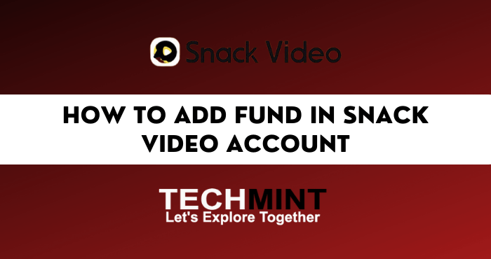 How To Add Fund In Snack Video Account