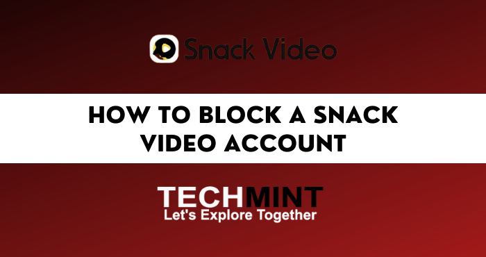 How To Block A Snack Video Account