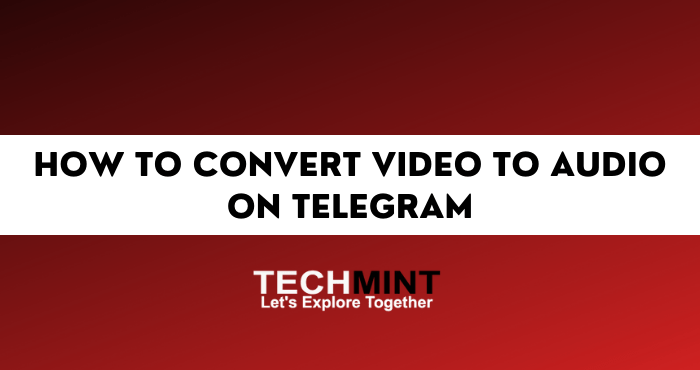 How To Convert Video To Audio On Telegram