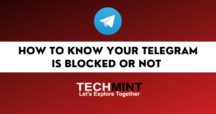 How To Know Your Telegram Is Blocked or Not
