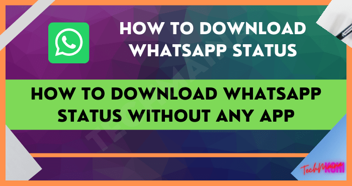 How to Download WhatsApp Status Without Any App