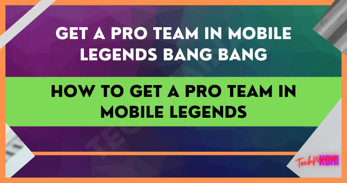 How to Get a Pro Team in Mobile Legends How to Get a Pro Team in Mobile Legends