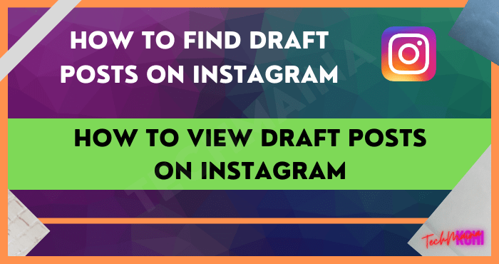 How to View Draft Posts on Instagram How to View Draft Posts on Instagram