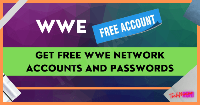 Get Free WWE Network Accounts and Passwords Get Free WWE Network Accounts and Passwords