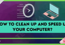 How to Clean up and Speed Up Your Computer? How to Clean up and Speed Up Your Computer