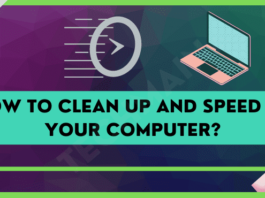 How to Clean up and Speed Up Your Computer