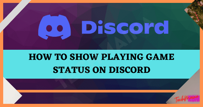 How to Show Playing Game Status on Discord How to Show Playing Game Status on Discord